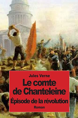 9781502365514: Le comte de Chanteleine: pisode de la rvolution