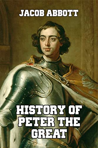 Stock image for History of Peter the Great Emperor of Russia for sale by PBShop.store US
