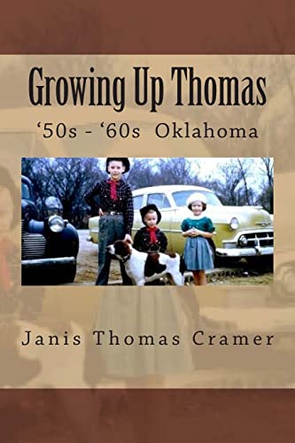 Imagen de archivo de Growing Up Thomas: '50s - '60s Oklahoma a la venta por ThriftBooks-Atlanta