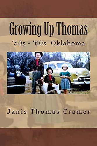 Stock image for Growing Up Thomas: '50s - '60s Oklahoma for sale by ThriftBooks-Atlanta