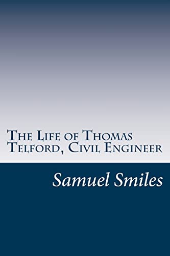 9781502367938: The Life of Thomas Telford, Civil Engineer