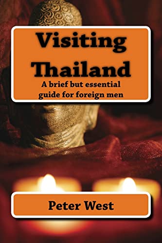 Stock image for Visiting Thailand: A brief but essential guide for the foreign man. for sale by Lucky's Textbooks
