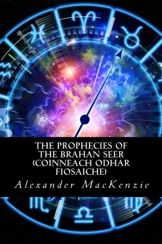 Imagen de archivo de The Prophecies of the Brahan Seer (Coinneach Odhar Fiosaiche) a la venta por Revaluation Books