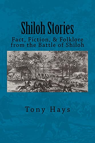 Beispielbild fr Shiloh Stories: Fact, Fiction, & Folklore from the Battle of Shiloh zum Verkauf von THE SAINT BOOKSTORE