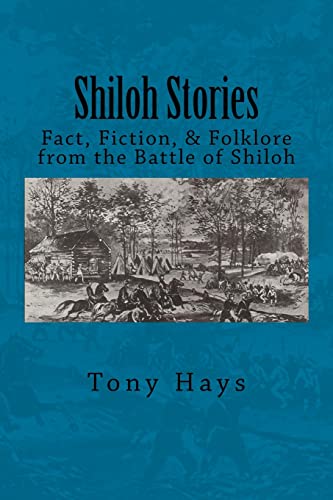 Stock image for Shiloh Stories: Fact, Fiction, & Folklore from the Battle of Shiloh for sale by THE SAINT BOOKSTORE