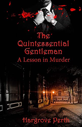 Beispielbild fr The Quintessential Gentleman: a Lesson in Murder zum Verkauf von THE SAINT BOOKSTORE