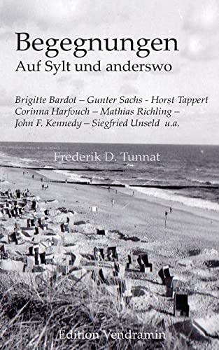 Beispielbild fr Begegnungen auf Sylt und anderswo: mit Gunter Sachs, Brigitte Bardot, Horst Tappert u.a. zum Verkauf von medimops