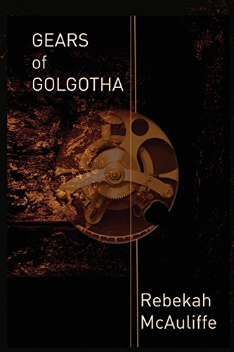 9781502375612: Gears of Golgotha