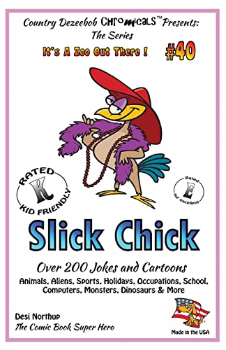 Stock image for Slick Chick - Over 200 Jokes + Cartoons - Animals, Aliens, Sports, Holidays, Occupations, School, Computers, Monsters, Dinosaurs & More in Black and . in Black and White (It's a Zoo Out There !) for sale by Lucky's Textbooks
