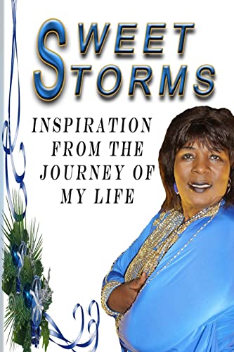 Beispielbild fr Sweet Storms: Inspiration from the Journey of My Life zum Verkauf von THE SAINT BOOKSTORE