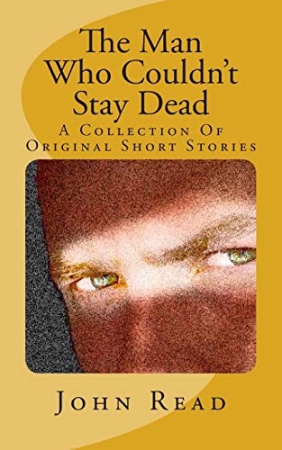 9781502379108: The Man Who Couldn't Stay Dead: A Collection Of Original Short Stories