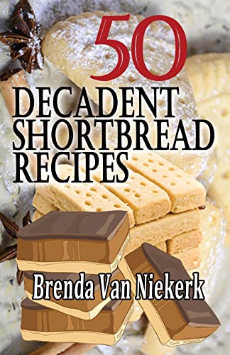 Stock image for 50 Decadent Shortbread Recipes for sale by SecondSale