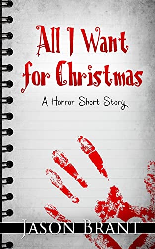 Imagen de archivo de All I Want for Christmas: A Horror Short Story a la venta por THE SAINT BOOKSTORE