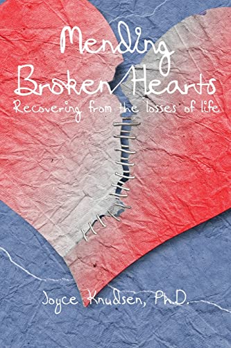 Stock image for Mending Broken Hearts: Recovering From the Losses of Life for sale by THE SAINT BOOKSTORE