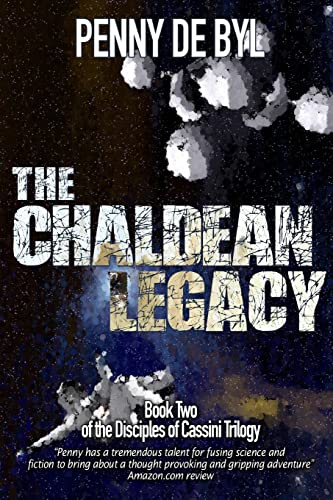 Imagen de archivo de The Chaldean Legacy: Book Two of the Disciples of Cassini Trilogy a la venta por ALLBOOKS1