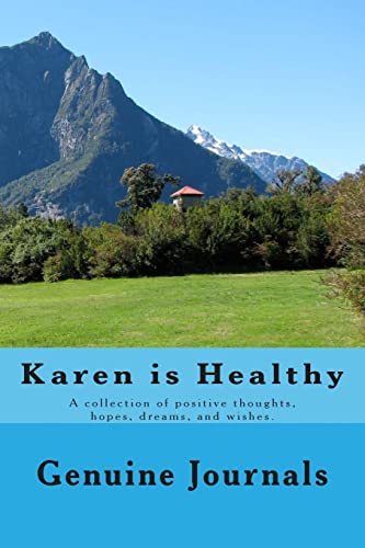 Stock image for Karen is Healthy: A collection of positive thoughts, hopes, dreams, and wishes. for sale by Lucky's Textbooks