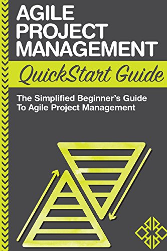 Stock image for Agile Project Management QuickStart Guide: A Simplified Beginners Guide To Agile Project Management for sale by Goodwill