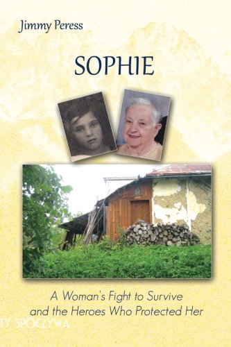 Stock image for Sophie: A Woman's Fight to Survive and the Heroes Who Protected Her for sale by Revaluation Books