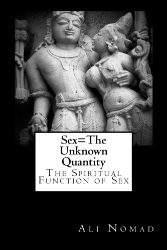 9781502393821: Sex=The Unknown Quantity: The Spiritual Function of Sex