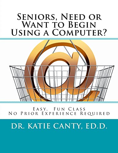 Beispielbild fr Seniors, Need or Want to Begin Using a Computer?: No prior computer experience necessary; Very easy, fun, friendly learning activities zum Verkauf von THE SAINT BOOKSTORE