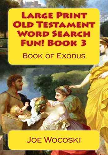 Stock image for Large Print Old Testament Word Search Fun! Book 3: Book of Exodus (Large Print Old Testament Word Search Books) (Volume 3) for sale by Revaluation Books