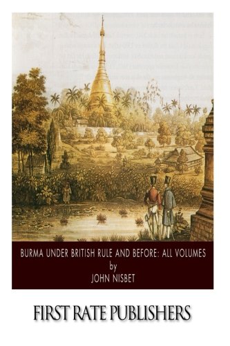 9781502398307: Burma under British Rule and Before: All Volumes