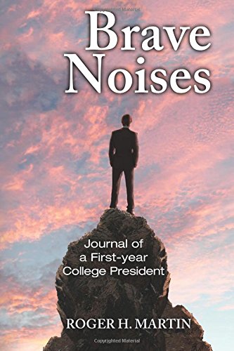 Beispielbild fr Brave Noises: Journal of a First-year College President zum Verkauf von Open Books
