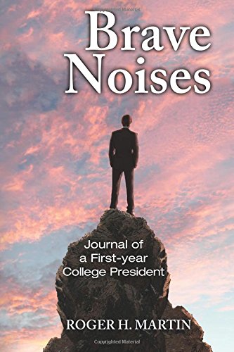 Stock image for Brave Noises: Journal of a First-year College President for sale by Open Books