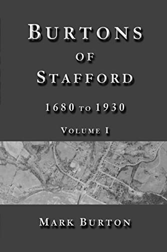 Beispielbild fr Burtons of Stafford, 1680 to 1930, Volume I zum Verkauf von THE SAINT BOOKSTORE