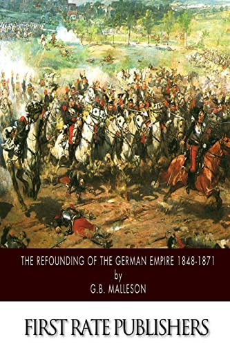 Imagen de archivo de The Refounding of the German Empire 1848-1871 a la venta por THE SAINT BOOKSTORE