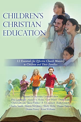 Beispielbild fr Children's Christian Education: 12 Essentials for Effective Church Ministry to Children and Their Families (Volume 2) [Paperback] Spooner Ph.D., Bernard M; McQuitty Ph.D., Marcia; Cranford M.A., B. J.; Peavey Ph.D., Donna; Williams Ph.D., Kristi; Crouch AIA, Keith; Parrott M.A., Dennis; Hedin Ph.D., Norma; Lineberger D.Min., Phil and Lane D.Ed.M, Diane zum Verkauf von MI Re-Tale