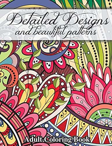 Stock image for Detailed Designs and Beautiful Patterns (Sacred Mandala Designs and Patterns Coloring Books for Adults) for sale by SecondSale