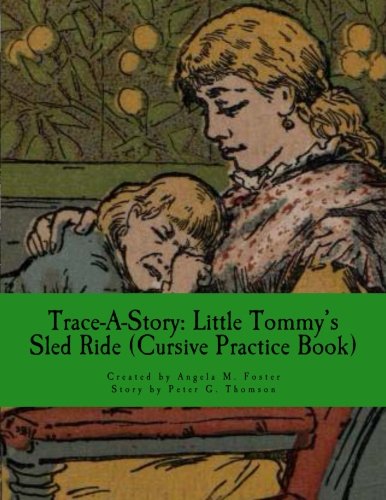 Beispielbild fr Trace-a-story: Little Tommy's Sled Ride (Cursive Practice Book) zum Verkauf von Revaluation Books