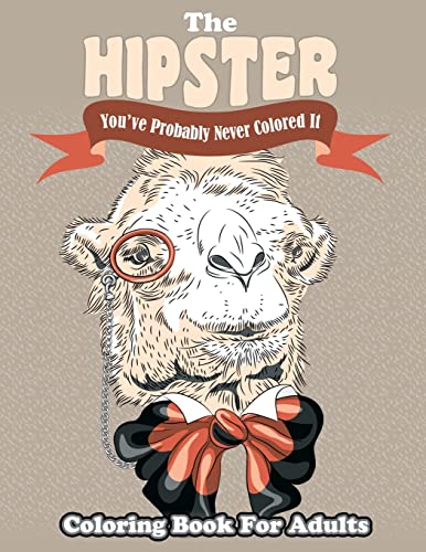 Imagen de archivo de The Hipster Coloring Book For Adults: You've Probably Never Colored It (Sacred Mandala Designs and Patterns Coloring Books for Adults) a la venta por Half Price Books Inc.