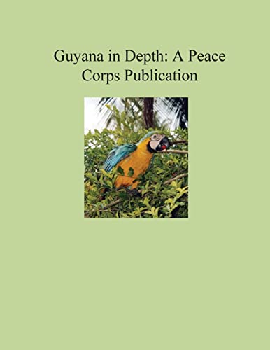 Stock image for Guyana in Depth: A Peace Corps Publication for sale by SecondSale