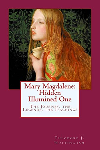 Beispielbild fr Mary Magdalene: Hidden Illumined One: The Journey, the Legends, the Teachings zum Verkauf von Decluttr