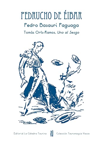 Beispielbild fr Pedrucho de ibar: Pedro Basauri Paguagua (Tauromaquia Vasca) (Spanish Edition) zum Verkauf von Lucky's Textbooks