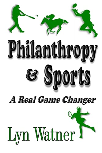 Stock image for Philanthropy & Sports: A Real Game Changer for sale by The Maryland Book Bank