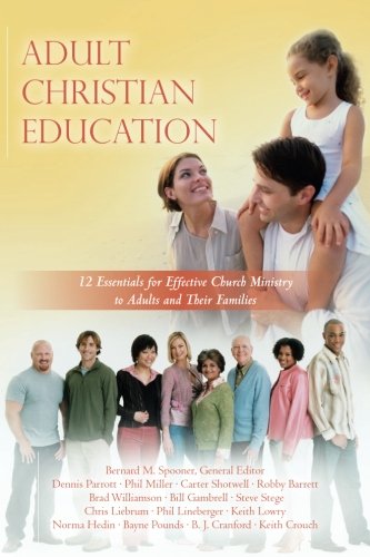 Stock image for Adult Christian Education: 12 Essentials for Effective Church Ministry to Adults and Their Families for sale by HPB-Diamond