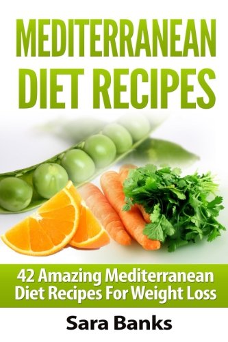 Beispielbild fr Mediterranean Diet Recipes: 42 Amazing Mediterranean Diet Recipes for Weight Loss zum Verkauf von HPB-Emerald