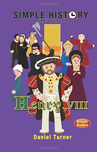 Stock image for Simple History: A simple guide to Henry VIII for sale by ThriftBooks-Atlanta