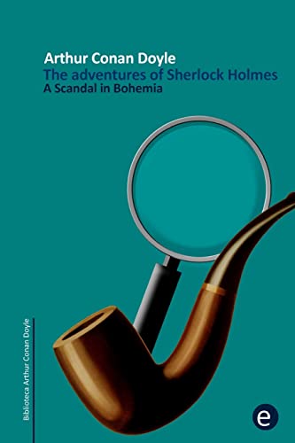 Stock image for A Scandal in Bohemia: The adventures of Sherlock Holmes: Volume 1 (Arthur Conan Doyle Collection) for sale by WorldofBooks