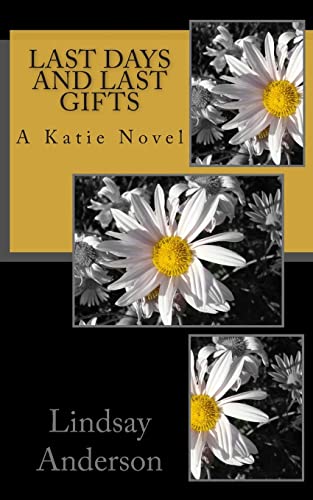 9781502427861: Last Days and Last Gifts: A Katie Novel: Volume 2