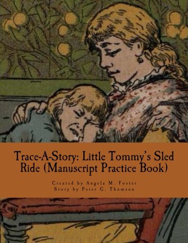 9781502429339: Trace-A-Story: Little Tommy's Sled Ride (Manuscript Practice Book)