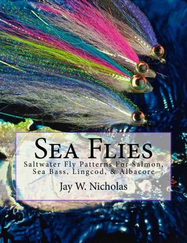 Beispielbild fr Sea Flies: For Salmon, Sea Bass, Lingcod, & Albacore zum Verkauf von Revaluation Books