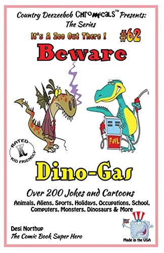 Stock image for Beware Dino-Gas - Over 200 Jokes + Cartoons - Animals, Aliens, Sports, Holidays, Occupations, School, Computers, Monsters, Dinosaurs & More- in BLACK and WHITE: Comics, Jokes and Cartoons in Black and White for sale by THE SAINT BOOKSTORE