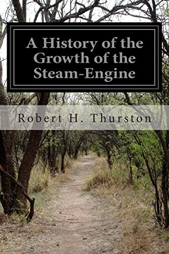 9781502439857: A History of the Growth of the Steam-Engine