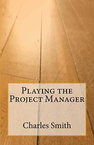 9781502444967: Playing the Project Manager