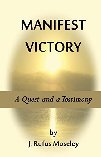 Beispielbild fr Manifest Victory: A Quest and a Testimony zum Verkauf von HPB Inc.
