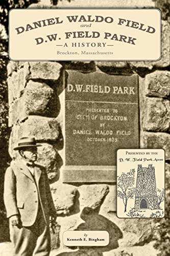 9781502449559: Daniel Waldo Field and D.W. Field Park: A History